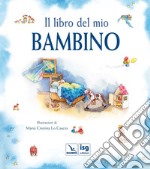 Il libro del mio bambino. Ediz. illustrata