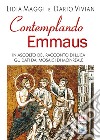 Contemplando Emmaus. In ascolto del racconto di Luca guidati dai mosaici di Monreale libro