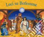 Luci su Betlemme. Ediz. a colori libro