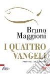 I quattro Vangeli. Nuovo testo CEI e commenti libro