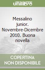 Messalino junior. Novembre-Dicembre 2010. Buona novella libro