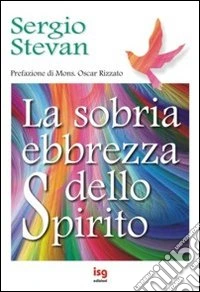 La sobria ebbrezza dello Spirito