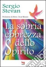 La sobria ebbrezza dello Spirito libro