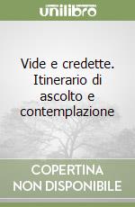 Vide e credette. Itinerario di ascolto e contemplazione libro