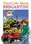 Vinci la paura! ... in dialogo con san Giuseppe libro