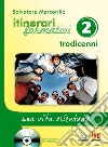 Itinerari formativi. Con CD-ROM. Vol. 2: Tredicenni. Una vita orientata libro