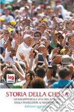 Storia della Chiesa. Lo sviluppo della vita della Chiesa dalla Pentecoste ai nostri giorni libro