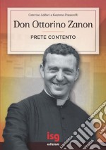 Don Ottorino Zanon. Prete contento libro