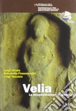 Velia. La documentazione archeologica libro