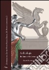 Archeologia italiana e tedesca in Italia durante la costituzione dello stato unitario. Atti delle Giornate internazionali di studio (Roma-Napoli, 2011-2013) libro