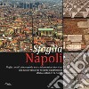 Sfoglia Napoli. Sfoglia la città attracerso le sue trasformazioni storiche libro di Greco G. (cur.)