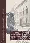 Archeologia e politica nella prima metà del XX secolo. Incontri, protagonisti e percorsi dell'archeologia italiana e tedesca nel Mediterraneo. Atti delle giornate internazionali di studio (Napoli, 24-26 Febbraio 2016) libro