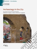 Archaeology in the city. Proceedings of the International Workshop, Amsterdam 16-17 October 2019