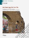 Archaeology in the city. Proceedings of the International Workshop, Amsterdam 16-17 October 2019 libro