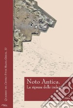 Noto Antica. La ripresa delle indagini libro