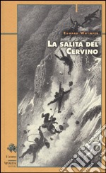 La scalata del Cervino libro