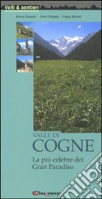 Valle di Cogne. La più celebre del Gran Paradiso libro