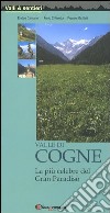 Valle di Cogne. La più celebre del Gran Paradiso libro