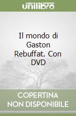 Il mondo di Gaston Rebuffat. Con DVD libro