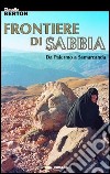 Frontiere di sabbia. Da Palermo a Samarcanda libro