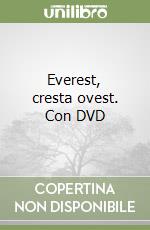 Everest, cresta ovest. Con DVD libro