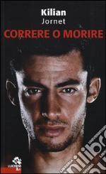 Correre o morire libro