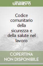Codice comunitario della sicurezza e della salute nel lavoro libro