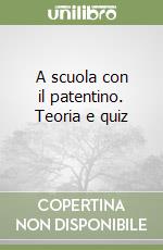 A scuola con il patentino. Teoria e quiz (2) libro