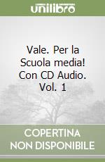 Vale. Per la Scuola media! Con CD Audio. Vol. 1