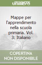 Mappe per l'apprendimento nella scuola primaria. Vol. 3: Italiano libro