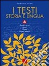 I testi. Tomo A-B. Storia e lingua. Per gli Ist. Professionali libro