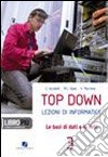 Top down. Per gli Ist. tecnici. Con espansione online. Vol. 3: Le basi di dati e le reti libro