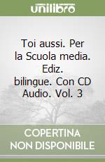 Toi aussi. Per la Scuola media. Ediz. bilingue. Con CD Audio. Vol. 3 libro