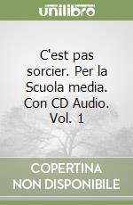 C'est pas sorcier. Per la Scuola media. Con CD Audio. Vol. 1 libro