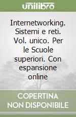 Internetworking. Sistemi e reti. Vol. unico.  