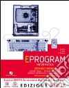 Eprogram. Vol. unico. Ediz. rossa. Per gli Ist. tecnici. Con espansione online libro