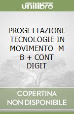 PROGETTAZIONE  TECNOLOGIE IN MOVIMENTO   M B  + CONT  DIGIT