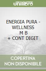 ENERGIA PURA - WELLNESS       M B  + CONT DIGIT libro