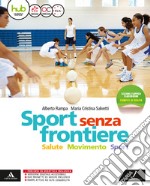 Sport senza frontiere. Per la Scuola media. Con e-book. Con espansione online. Con 2 libri: Atlante-Diario libro usato
