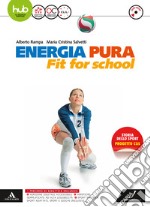 Energia pura. Fit for school. Vol. unico. Per le Scuole superiori. Con e-book. Con espansione online. Con DVD video libro usato