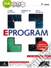 Eprogram. Tecnologici. Per gli Ist. tecnici e professionali. Con e-book. Con espansione online. Vol. 2 libro