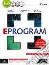 Eprogram. Tecnologici. Per gli Ist. tecnici e professionali. Con e-book. Con espansione online. Vol. 2 libro di Iacobelli Cesare Ajme Maria Laura Marrone Velia