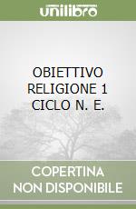 OBIETTIVO RELIGIONE 1 CICLO N. E.