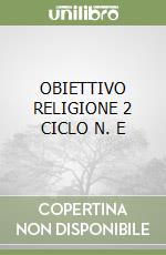 OBIETTIVO RELIGIONE 2 CICLO N. E