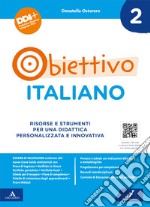 Obiettivo italiano. Risorse e strumenti per una didattica personalizzata e innovativa. Vol. 2 libro