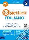 Obiettivo italiano. Risorse e strumenti per una didattica personalizzata e innovativa. Vol. 2 libro di Ostorero Donatella