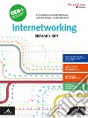Internetworking. Sistemi e reti. Per la 4ª classe degli Ist. tecnici e professionali. Con e-book. Con espansione online libro