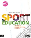 Sport education. Strumenti per una didattica inclusiva. Per la Scuola media. Con e-book. Con espansione online libro di Rampa Alberto Salvetti Maria Cristina