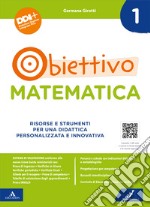 Obiettivo matematica. Risorse e strumenti per una didattica personalizzata e innovativa. Vol. 1 libro