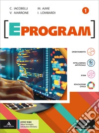Eprogram. Settore Tecnologico, Articolazione Informatica. Per gli Ist. tecnici e professionali. Con e-book. Con espansione online. Vol. 1 libro